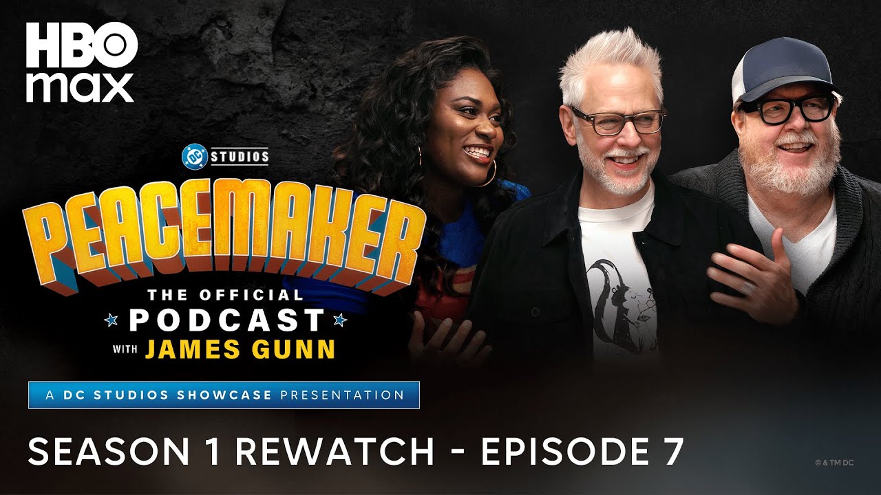 Peacemaker: The Official Podcast with James Gunn – Season 1 Rewatch, Ep. 7