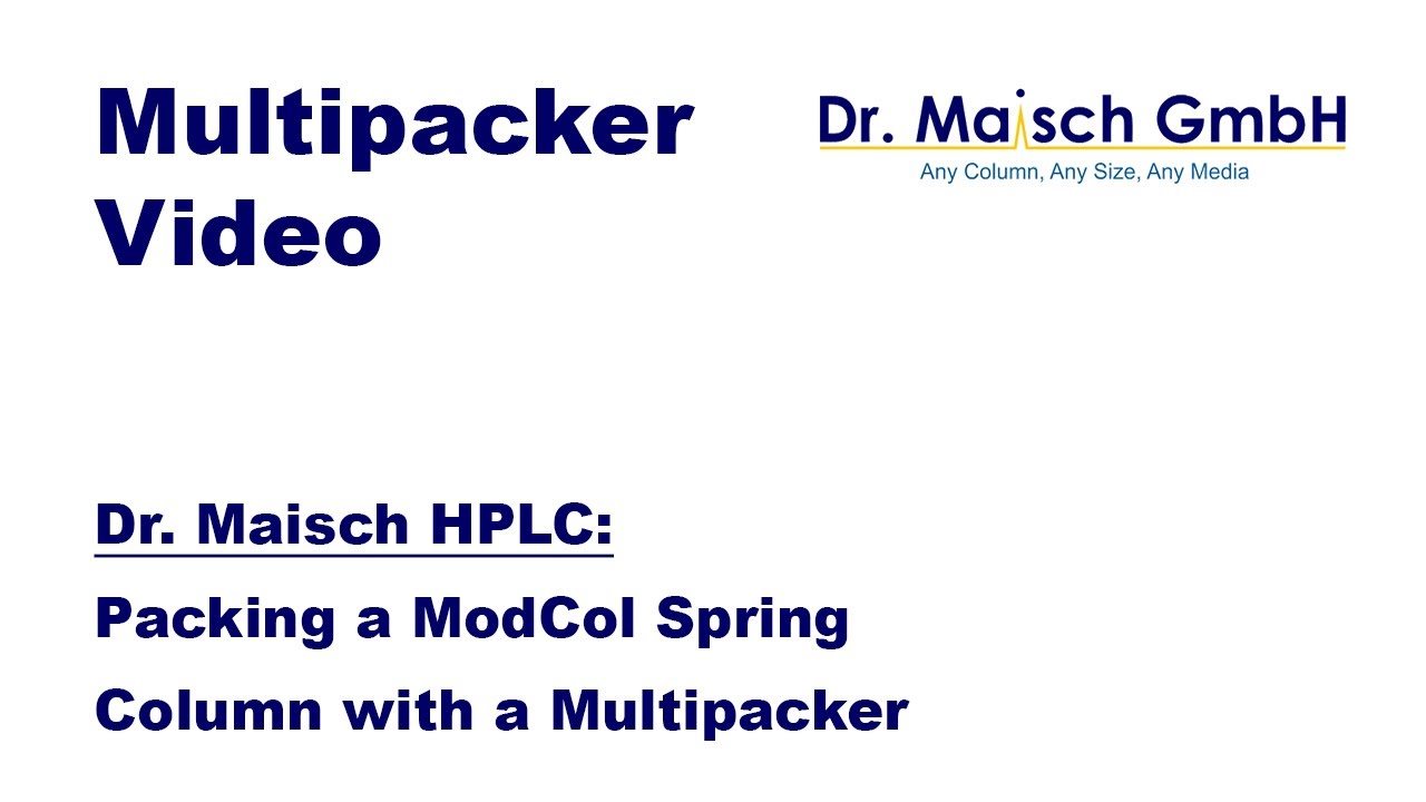 Dr. Maisch: Packing a ModCol Spring Column with a Multipacker