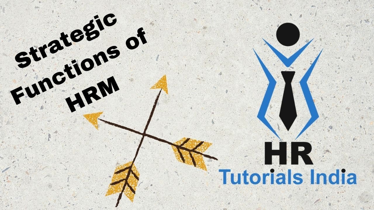 Strategic Functions of HRM || Strategic Functions || HR Tutorials India || Functions of HRM