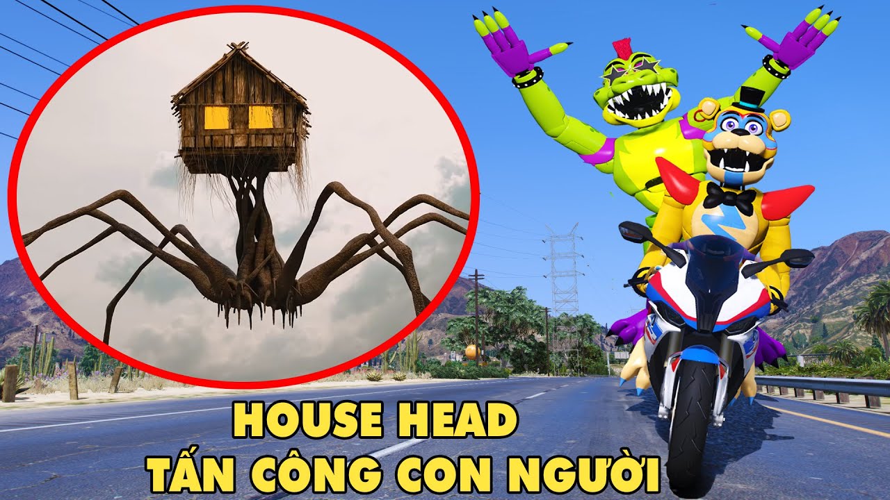 GTA 5 HOUSE HEAD Quỷ Đầu Nhà Xuất Hiện Đi Săn Con Người Vào Ban Đêm Bất Ngờ Gặp Được FREDDY Và MONTY