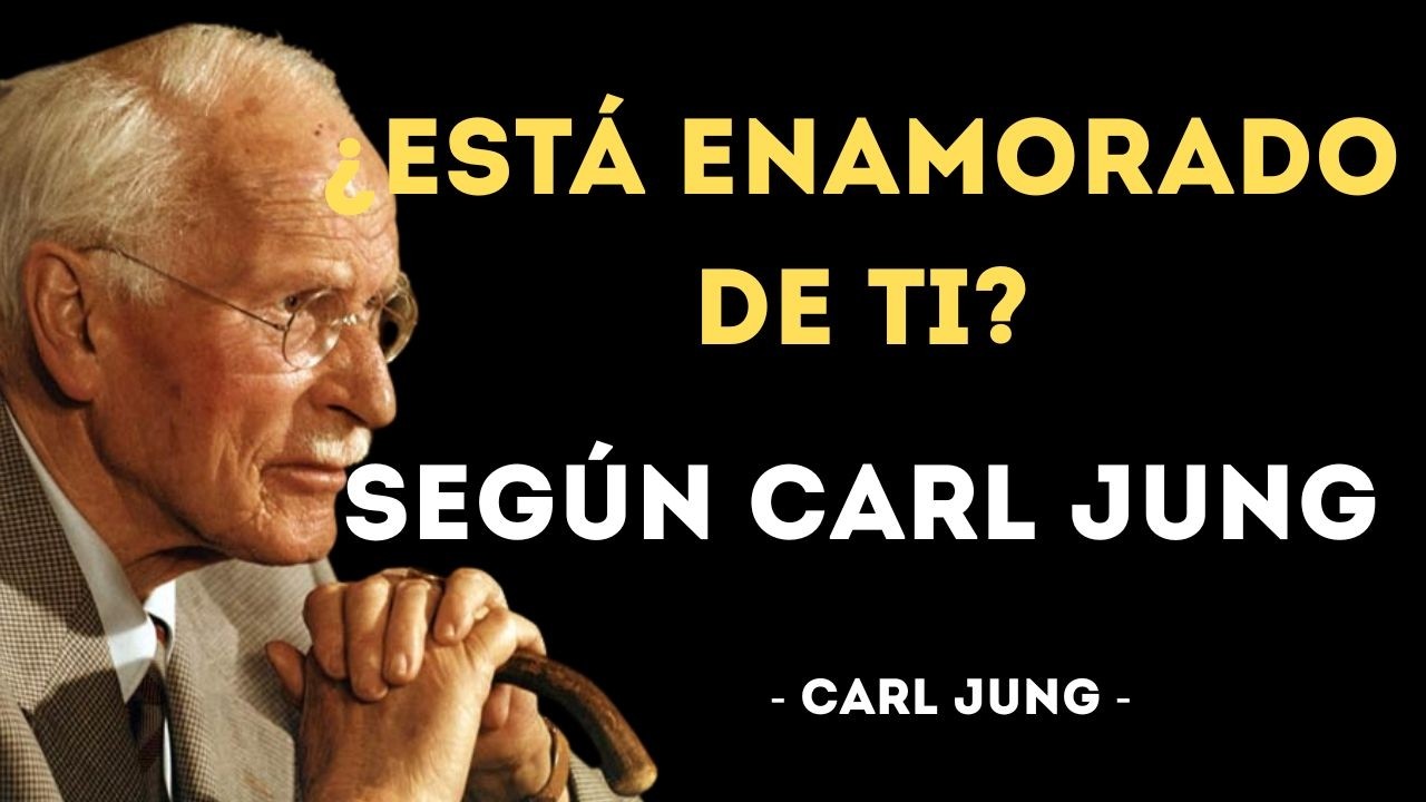 ¿Qué hace un hombre cuando se enamora de ti? - Carl Jung