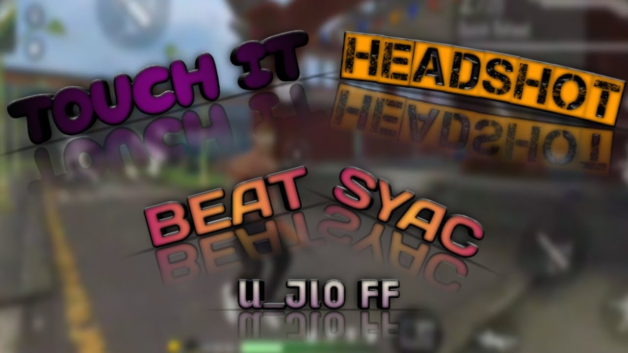 TOUCH IT😈 BEAT SYAC HEADSHOT #UJIOFF