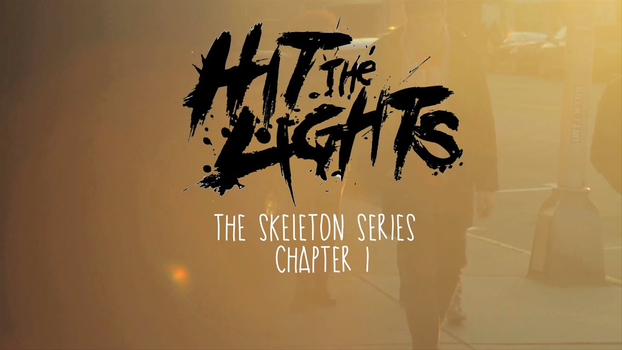 Hit The Lights 'Skeleton Series' Chapter 1