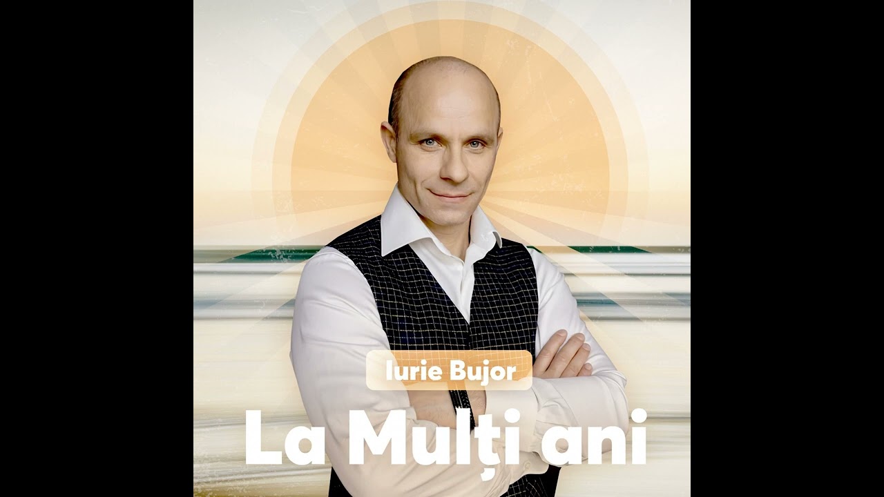 Iurie Bujor - La Mulți Ani (Official Audio)#iuriebujor #music #cântecnou #hit #lamultiani #БужорЮрий