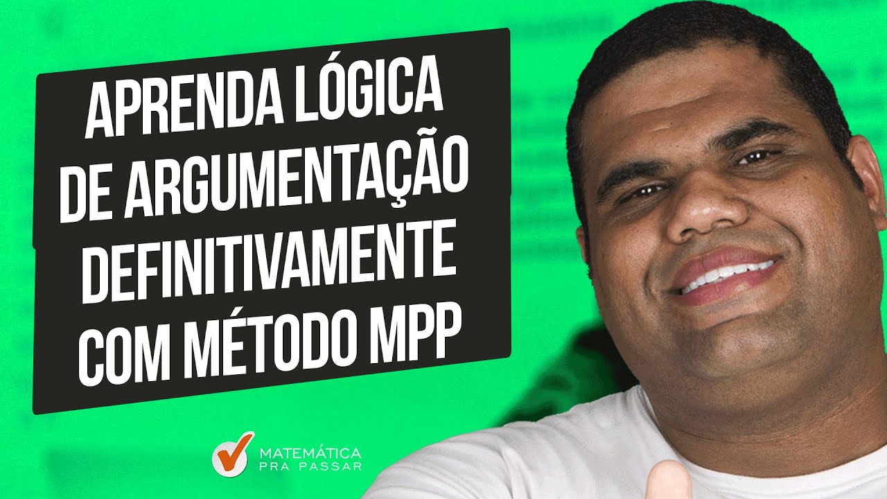 Aprenda Lógica de Argumentação Definitivamente com Método MPP