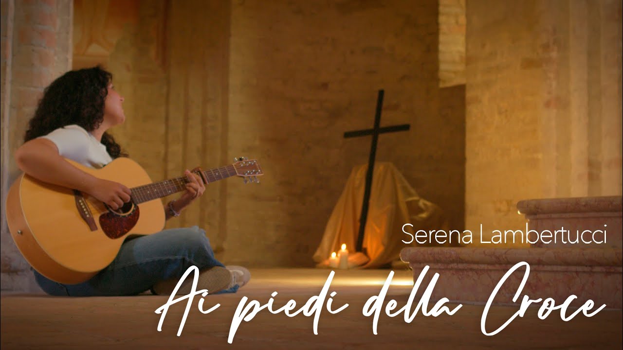 Serena Lambertucci - Ai piedi della Croce (Official Music Video)