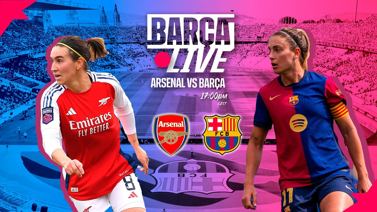🔴 BARÇA LIVE | ARSENAL vs FC BARCELONA | UWCL FINAL ⚽