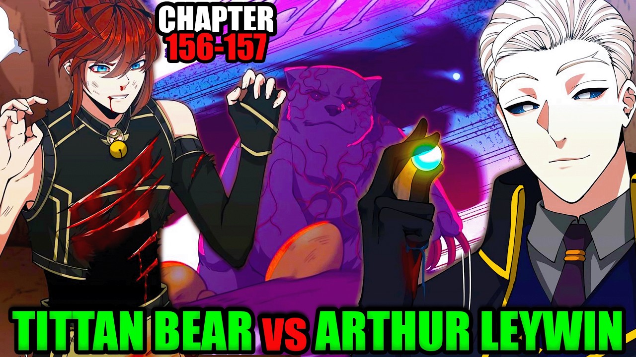 EPIC BATTLE, ARTHUR vs TITTAN BEAR, CHAPTER 156-157