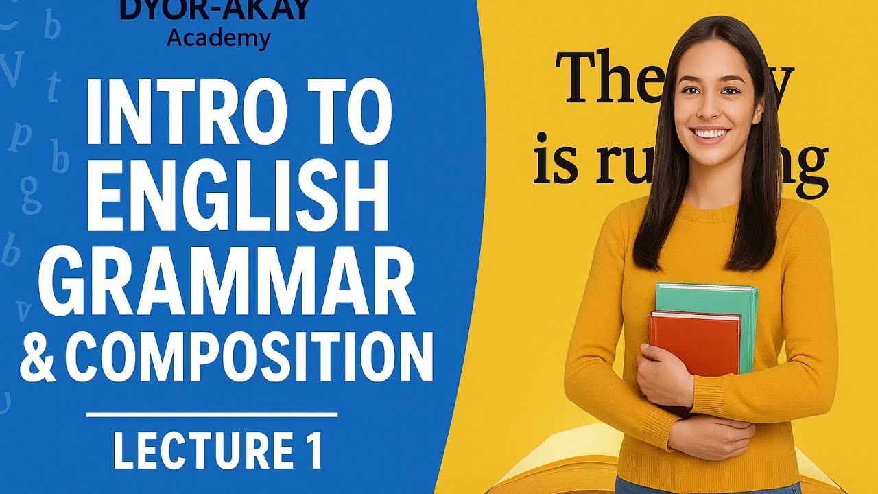 INTRODUCTION TO ENGLISH GRAMMAR AND COMPOSITION ( LECTURE 1 )