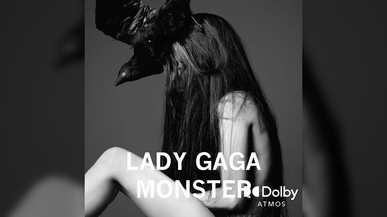 Lady Gaga - Monster (Dolby Atmos Imagine)