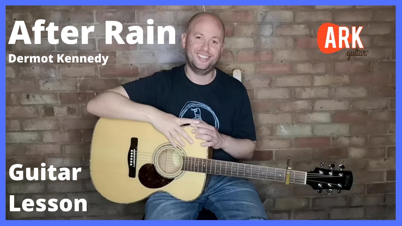 After Rain - Dermot Kennedy - Guitar Tutorial Lesson
