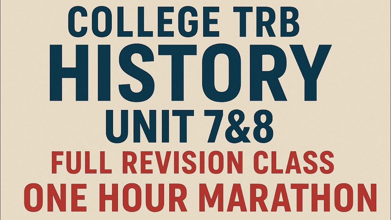COLLEGE TRB HISTORY UNIT 7 & 8 FULL REVISION CLASS ✅✔️#history #exam #currentaffairs #trending#exam 