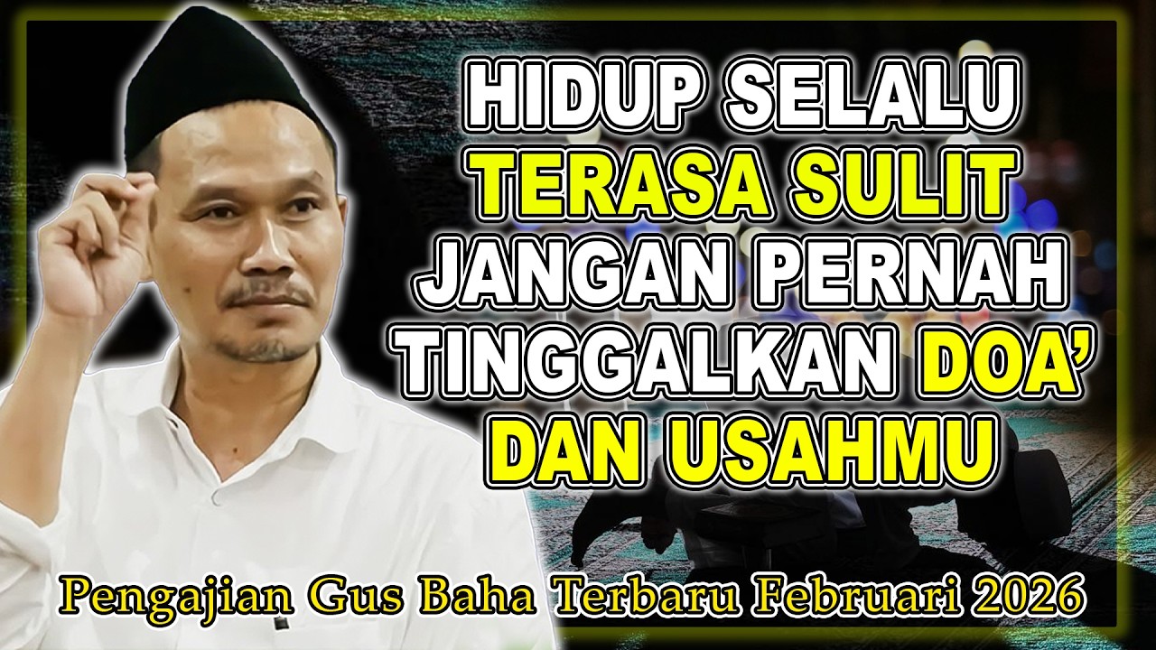 Pengajian Gus Baha || HIDUP SELALU TERASA SULIT JANGAN PERNAH TINGGALKAN DOA’ DAN USAHMU