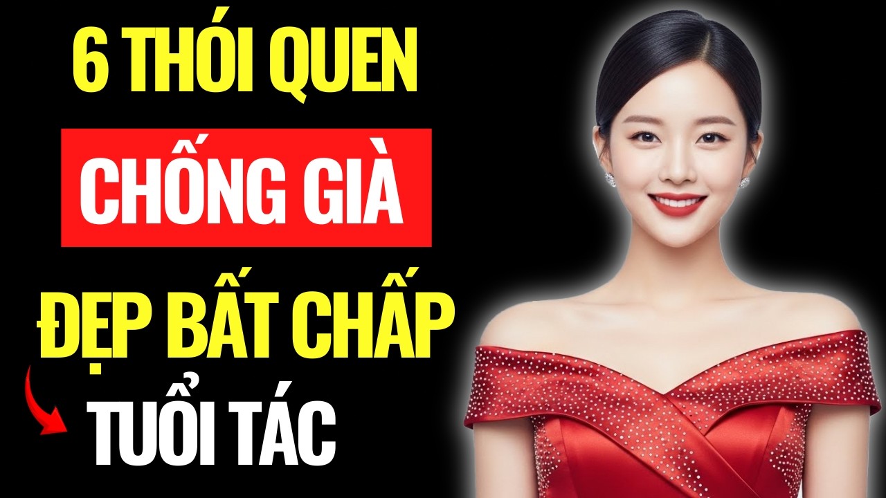 6 Thói Quen Giúp Bạn Trẻ Hoá Ngược - Giúp Phụ Nữ Trẻ Hóa Từ Tế Bào|Góc Nhìn Trí Tuệ