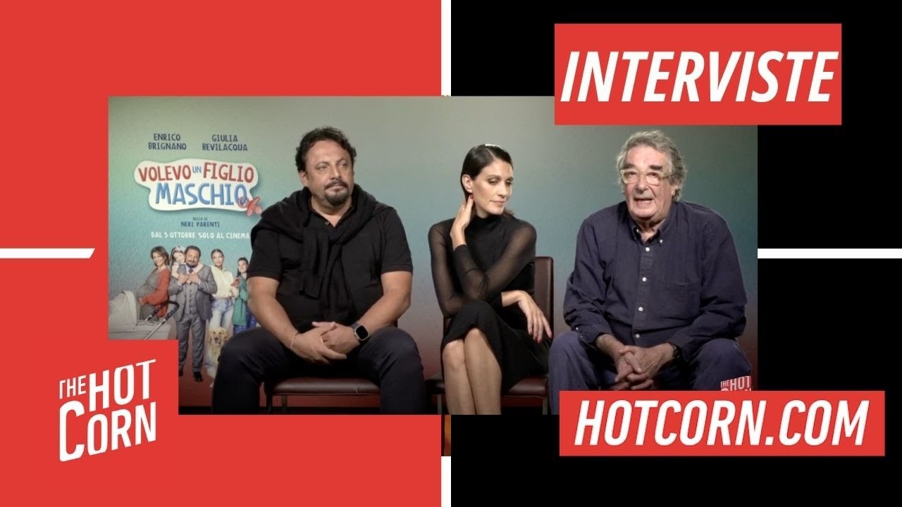 VOLEVO UN FIGLIO MASCHIO | Intervista a Neri Parenti, Giulia Bevilacqua ed Enrico Brignano |HOT CORN