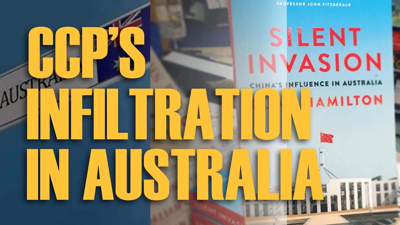 SILENT INVASION  CCP’S INFILTRATION IN AUSTRALIA