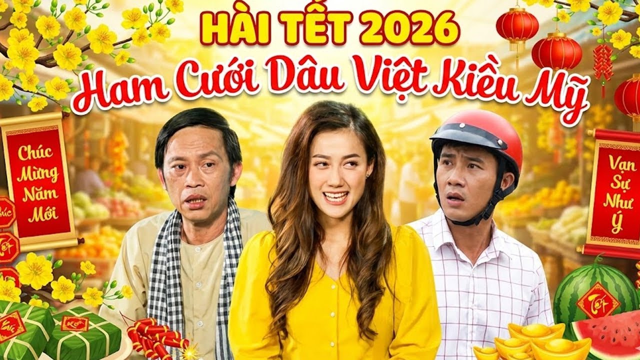 Phim HÀI TẾT HOÀI LINH 2026 | HAM CƯỚI DÂU VIỆT KIỀU | Phim Tết 2026 | HÀI TẾT 2026