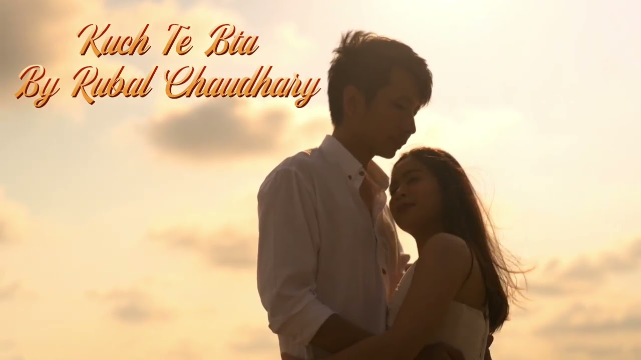 Kuch Te Bta (Original Song) Latest Punjabi Song 2025 / Rubal Chaudhary / Punjabi Romantic Songs