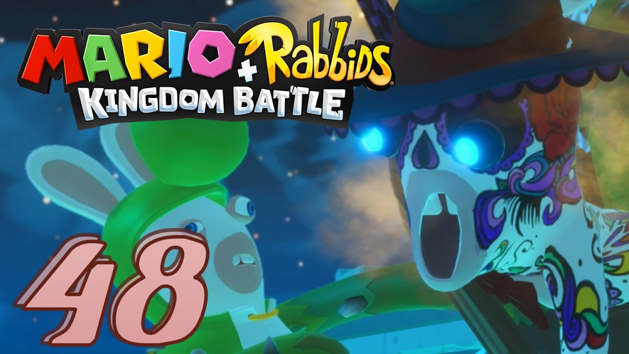 Mario and Rabbids: Kingdom Battle | Episode 48 | Introducing El Calavera - Joey Marshall