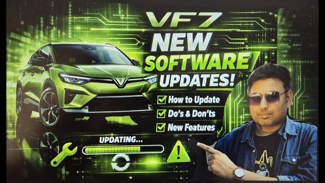 VinFast VF7 New Software Update, What's new? Do's and Don'ts For Smooth Upload- Maps Update Process