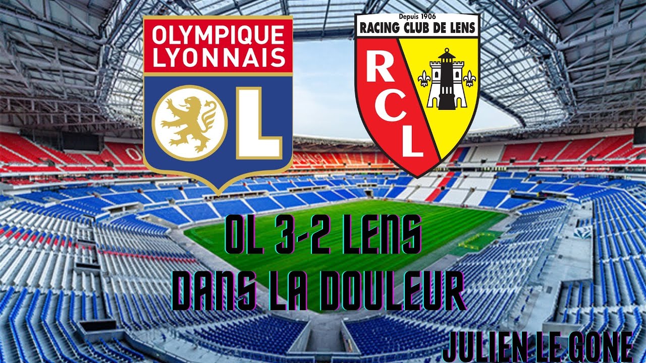 Lyon 3-2 Lens UNE VICTOIRE DANS LA DOULEUR