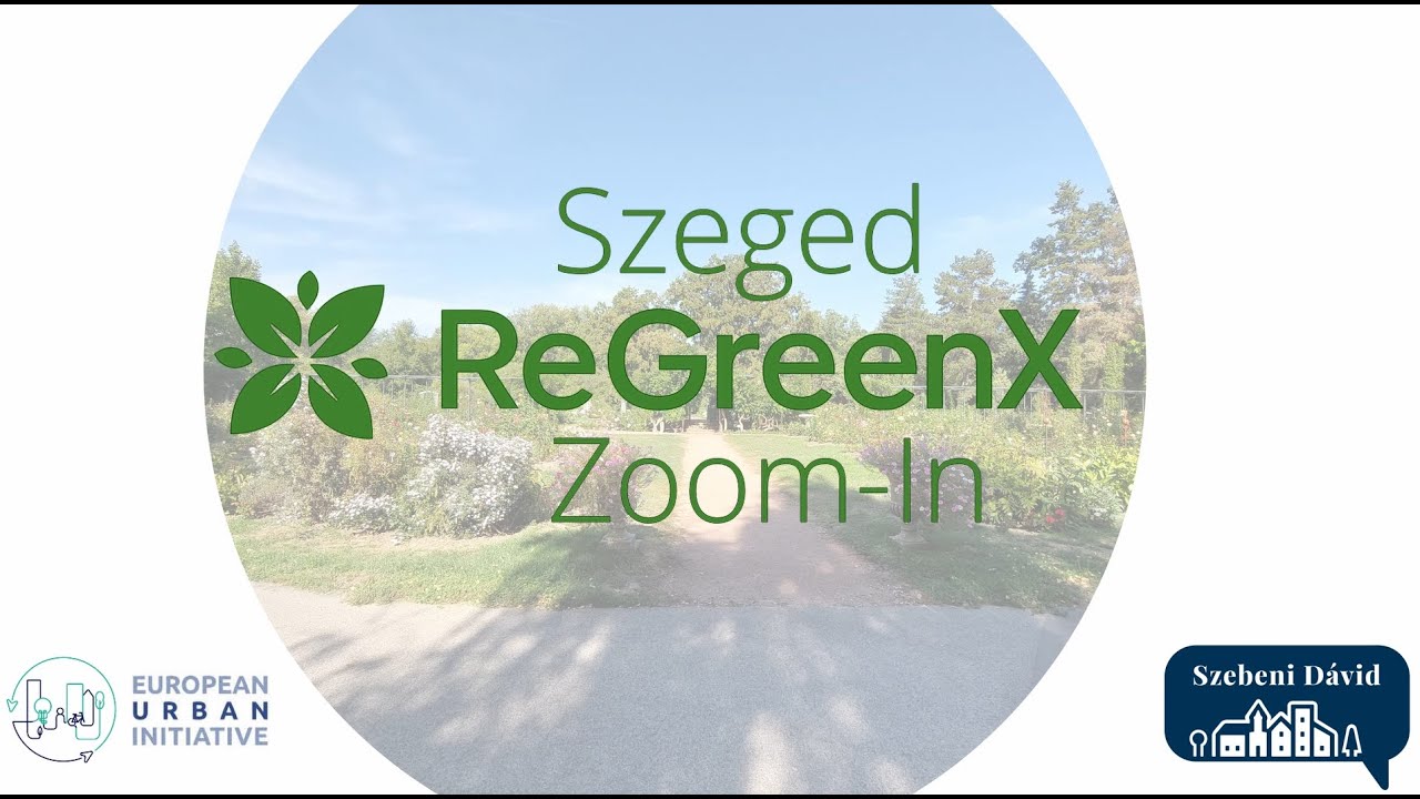 ReGreenX - Building an Arc for Future Flora in Szeged