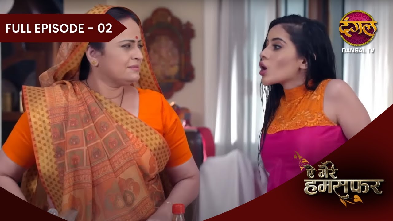Aye Mere Humsafar | Full Episode 02 | Dangal Tv Prime