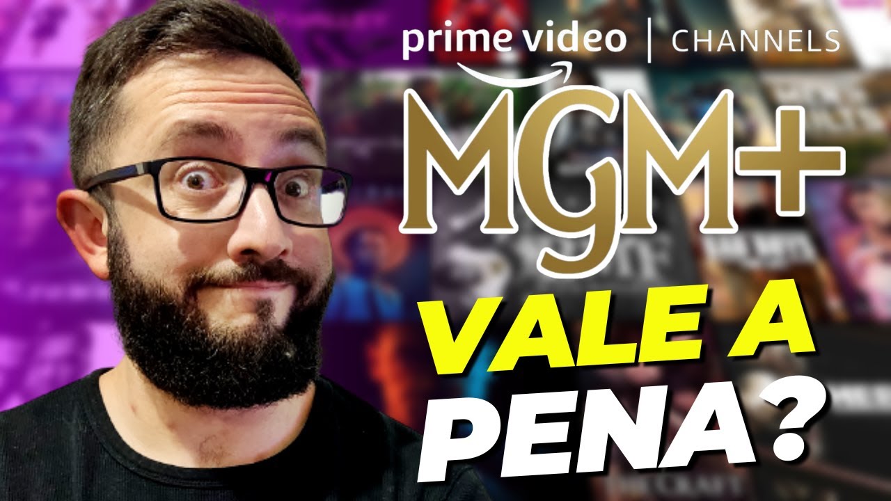 MGM PLUS VALE A PENA? VALE R$ 14,90? TOUR COMPLETO | PRIME CHANNELS
