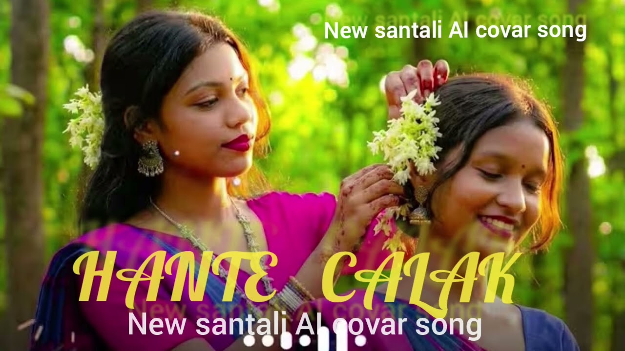 HANTE CALAK NEW SANTALI SONG// SANTALI AI COVER SONG//AI SANTALI SONG 