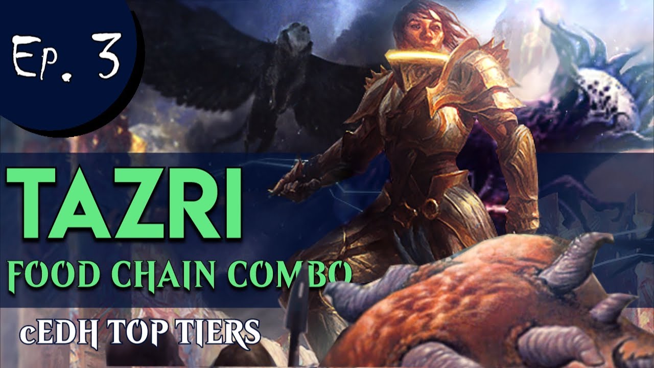 Food Chain Tazri | Top Tiers do cEDH #3