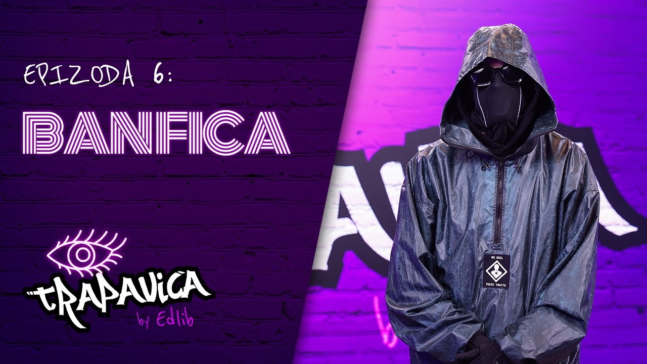TRAPAVICA #6: Banfica