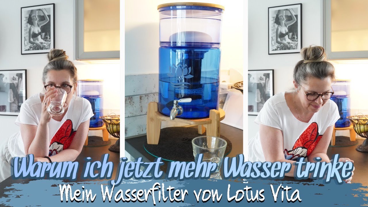 WASSERFILTER VON LOTUS VITA 🦋  WARUM ICH JETZT MEHR WASSER TRINKE 🦋  TAGAUS TAGEIN 🦋 KANAL Ü50