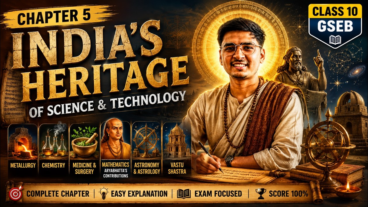 Chapter 5 India's Heritage of Science & Technology: Class 10 Social Science GSEB | Ankit's Classroom