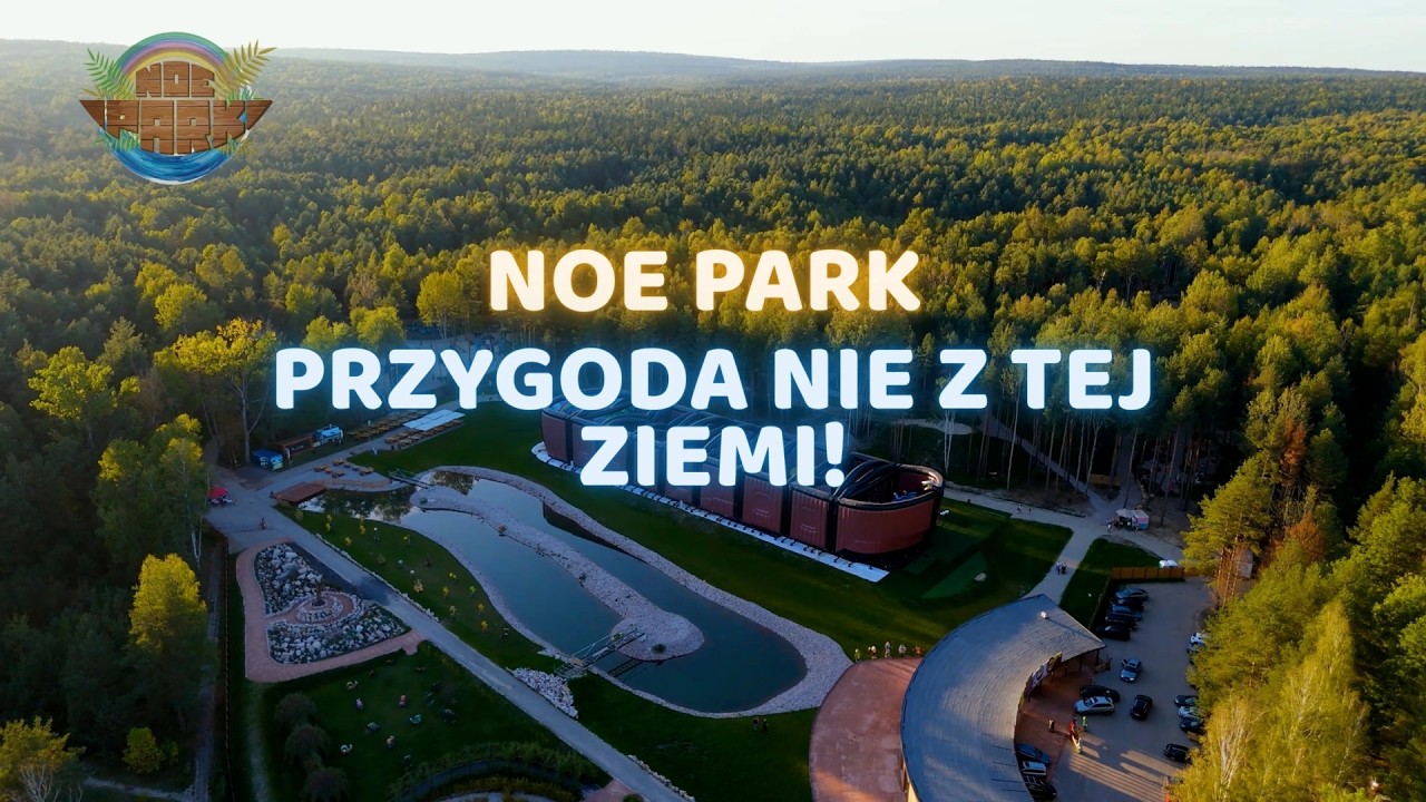 NOE PARK - Magiczna przygoda w sercu Świętokrzyskiego!