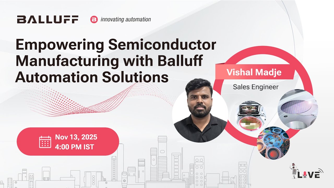 Webinar - Empowering Semiconductor Manufacturing with Balluff Automation Solutions