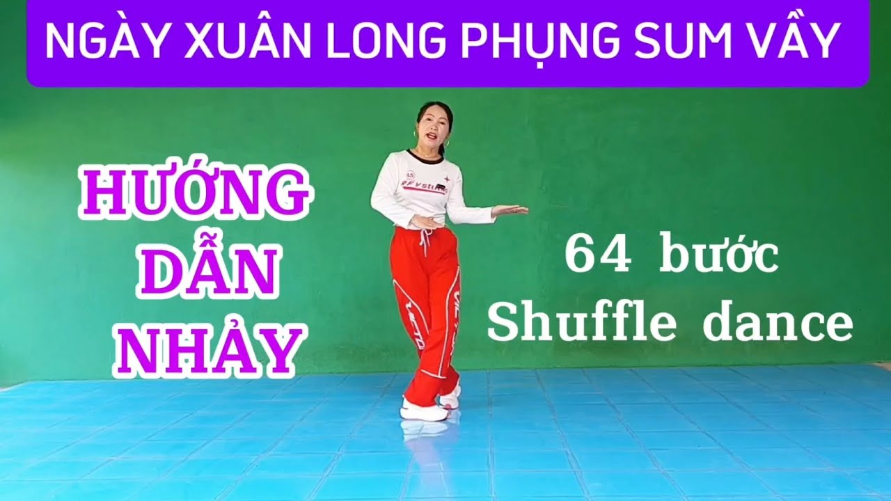 Hướng dẫn nhảy NGÀY XUÂN LONG PHỤNG SUM VẦY/Shuffle dance - Biên đạo Trần Oanh 