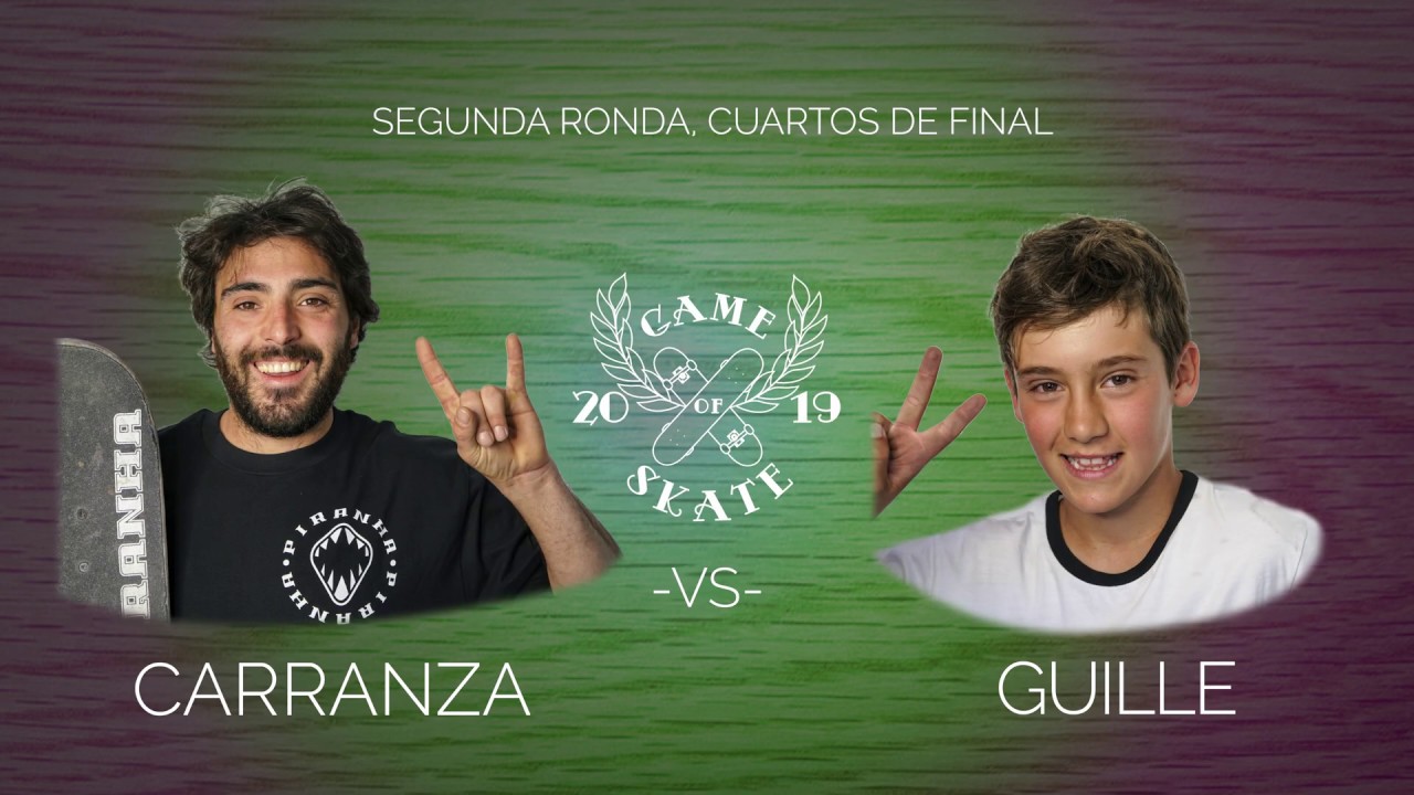 GAME OF SKATE 2019 -CUARTOS DE FINAL- CARRANZA VS GUILLE