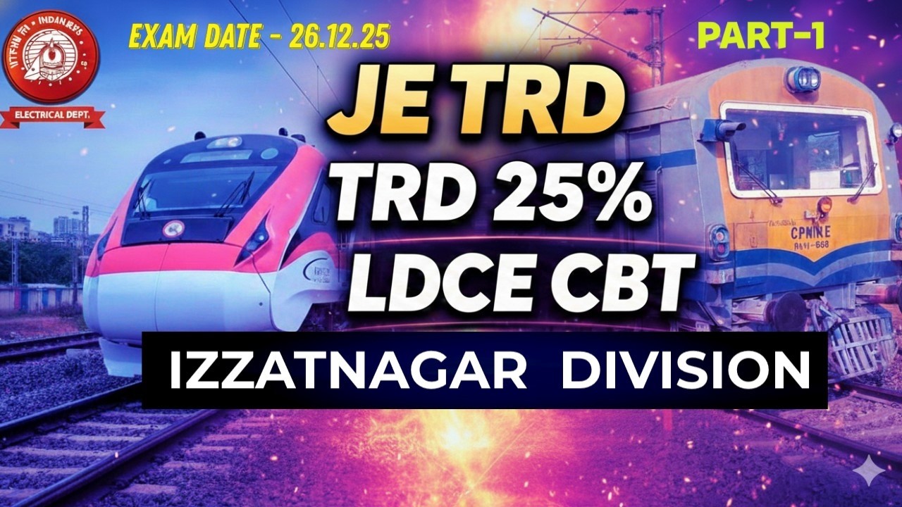 JE TRD 25 % LDCE CBT in Izzatnagar Division || Part- 1 || Railway TR-D OHE