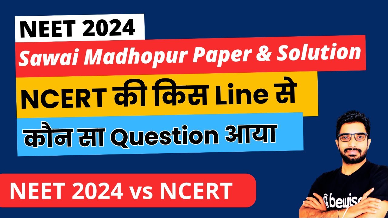 #NEET2024 Sawai Madhopur Paper Analysis – Chemistry NCERT की किस Line से कौन सा Question आया | Sunil