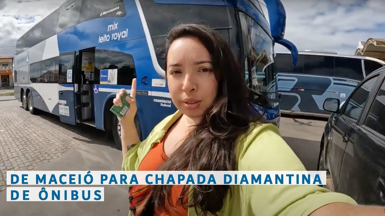 25 HORAS DE VIAGEM DE &Ocirc;NIBUS  |  Macei&oacute; para Chapada Diamantina