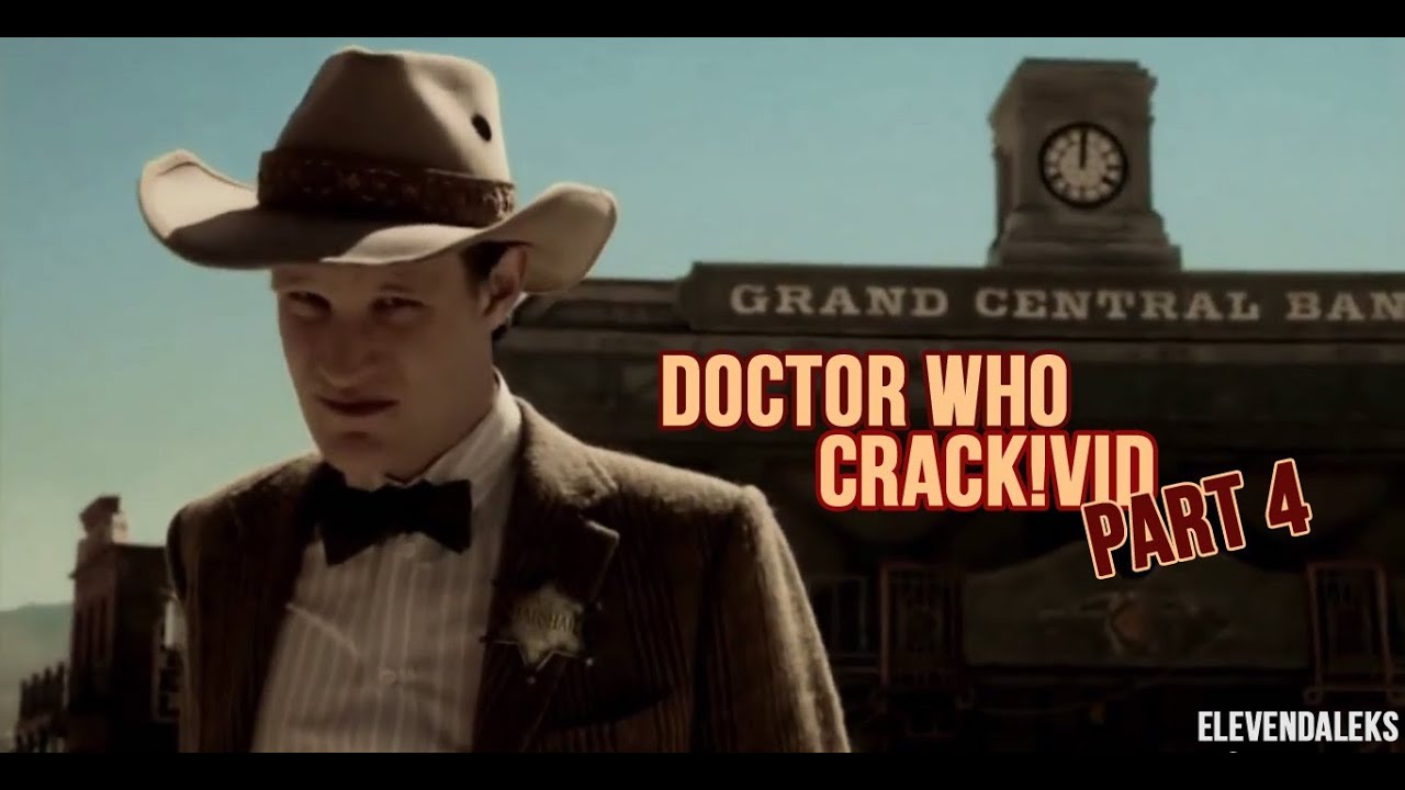 Doctor Who • Crack!vid [Part 4]