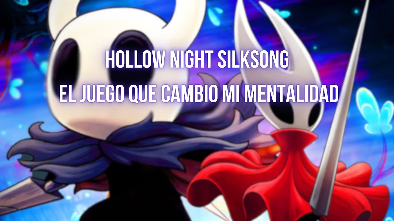 Hollow Night Silksong, cambio mi mentalidad..