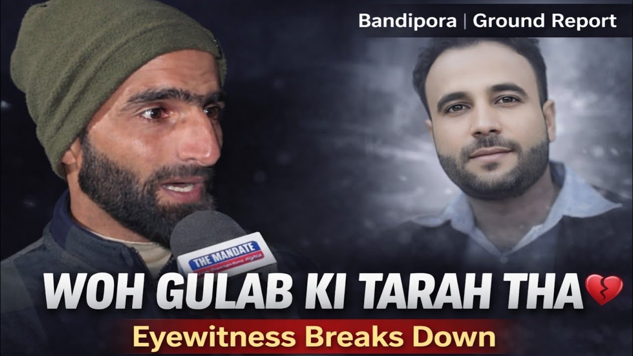 💔 Jab Maine Showkat Ko Uthaya, Woh Gulab Ki Tarah Tha | Bandipora Eyewitness Breaks Down