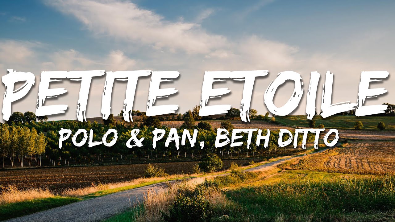 Polo & Pan, Beth Ditto - Petite Etoile (Paroles/Lyrics)