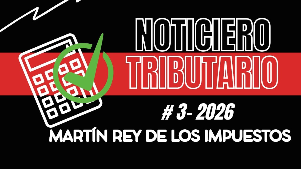 NOTICIERO TRIBUTARIO. ULTIMAS NOTICIAS TRIBUTARIAS.