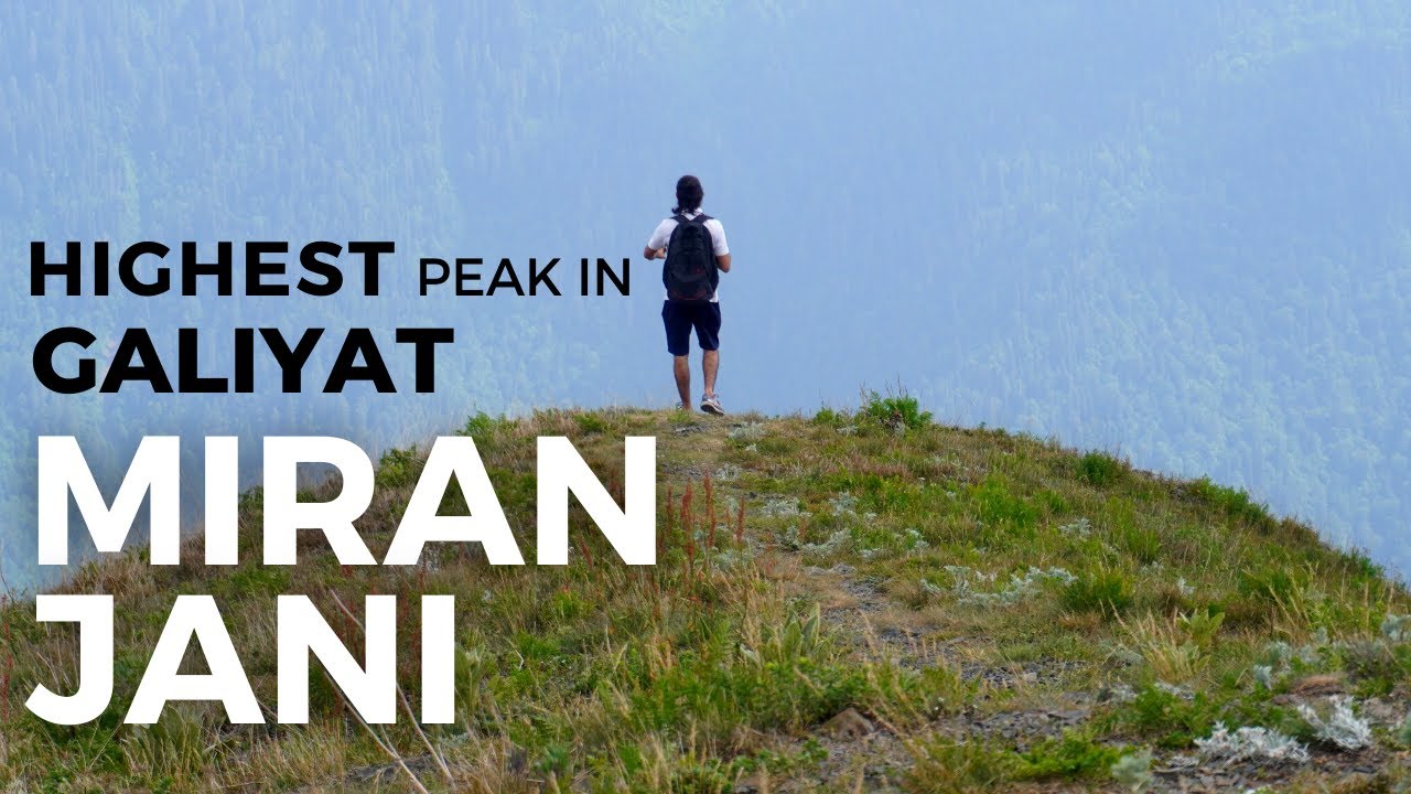 Miran Jani Peak Galiyat Abbottabad | Representing pakistan Northern Series | travel monk
