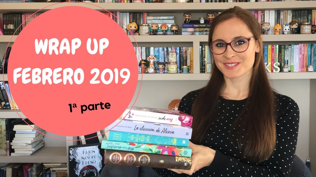 WRAP UP FEBRERO 2019 | 1ª PARTE | BIBIANA IN BOOKLAND
