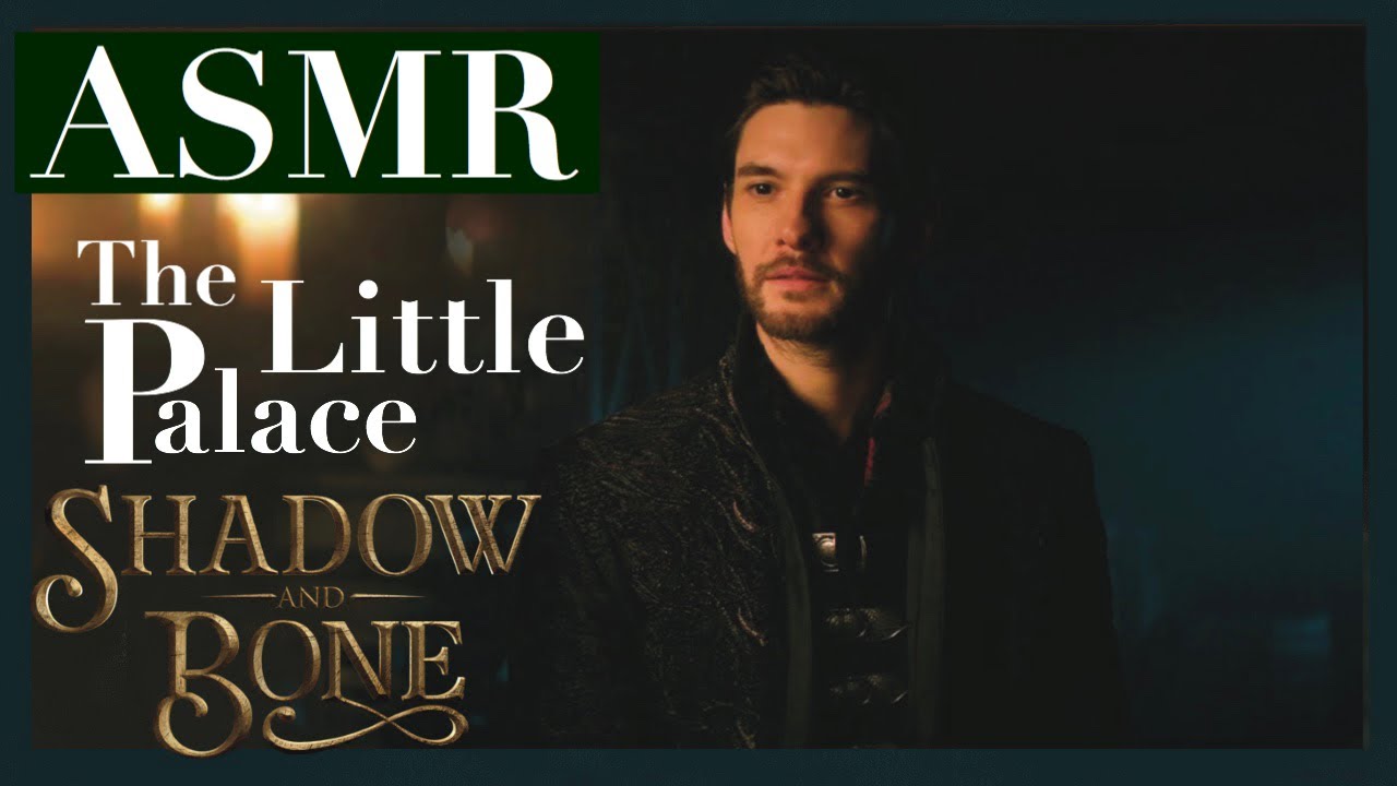 Shadow And Bone - The Little Palace Ambiance ASMR With Dialogues & Songs