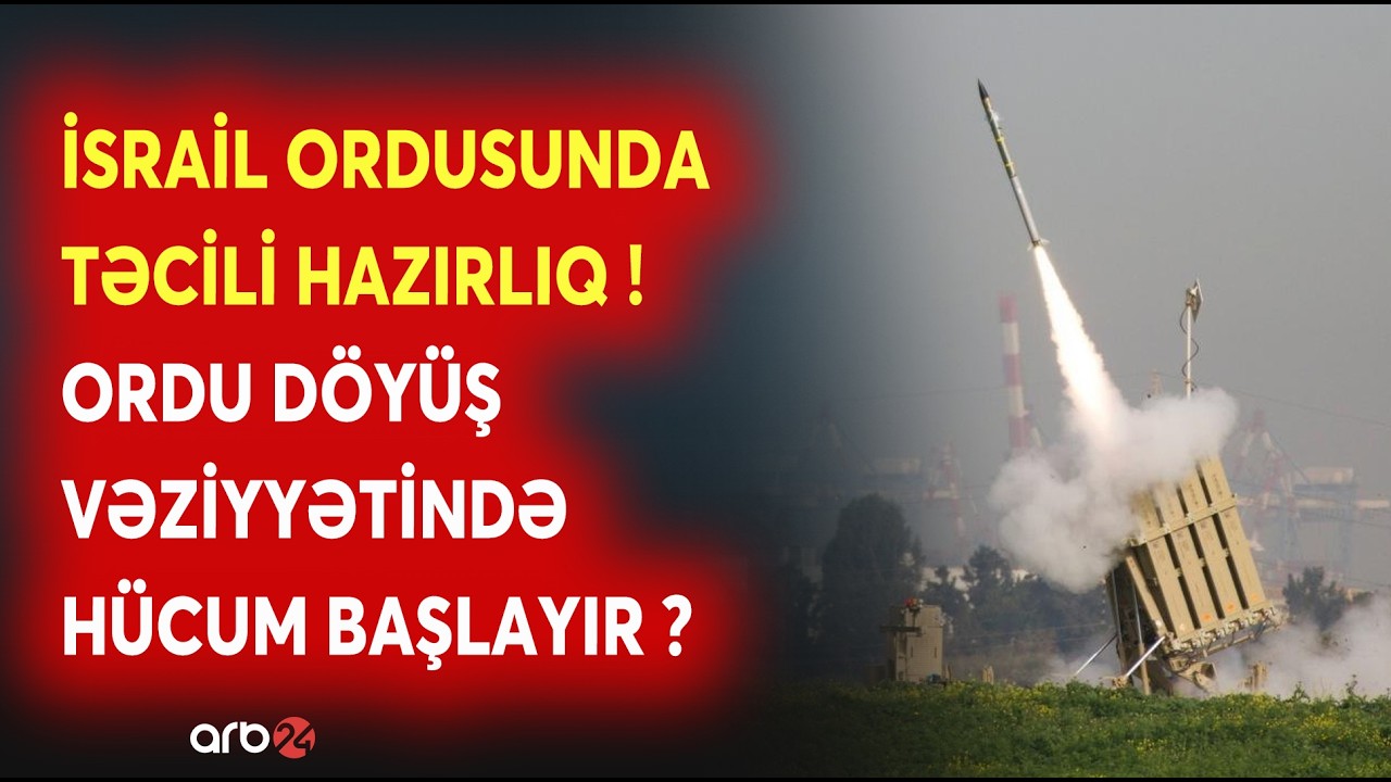 İsraildəki hazırlıq İranda TƏŞVİŞ YARATDI: Ordu DÖYÜŞ VƏZİYYƏTİNDƏ - Böyük hücum RƏSMƏN BAŞLAYIR?