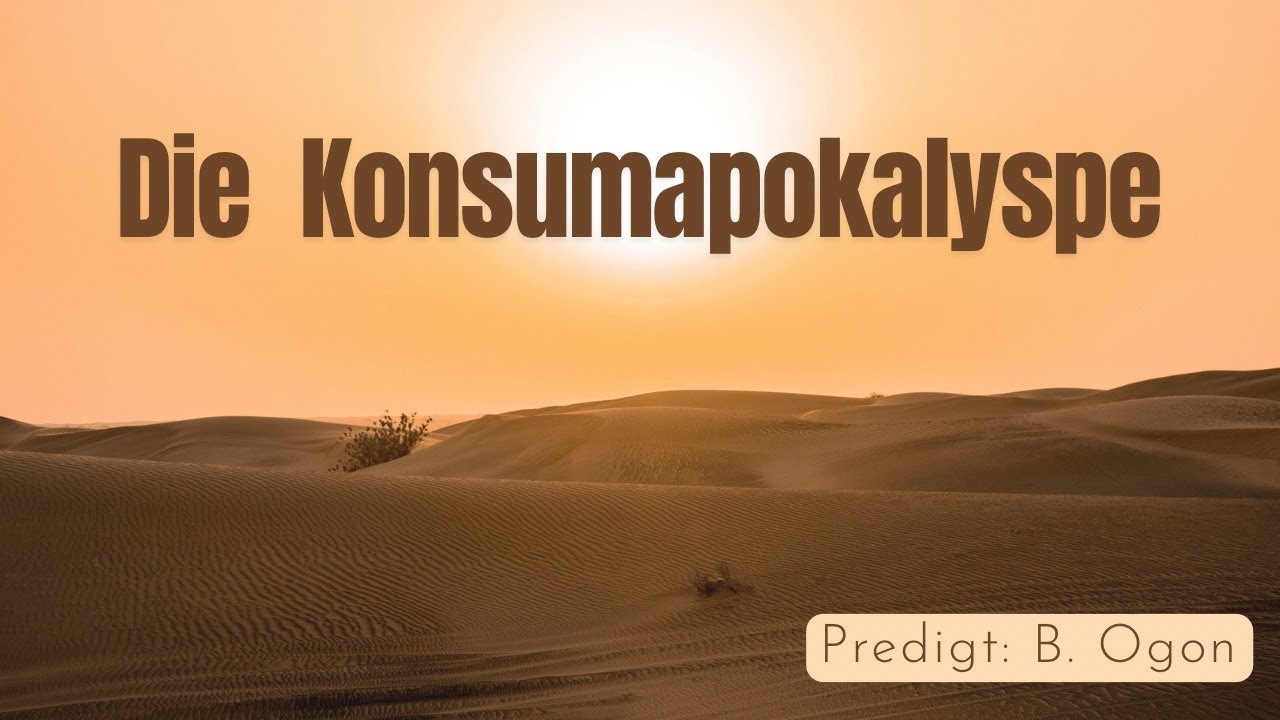 10.01.2026  Predigtgottesdienst mit B.Ogon - Die Konsumapokalypse